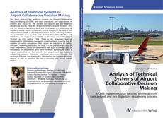 Analysis of Technical Systems of Airport Collaborative Decision Making kitap kapağı