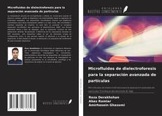 Couverture de Microfluidos de dielectroforesis para la separación avanzada de partículas
