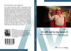 It's still real to me, damn it! kitap kapağı