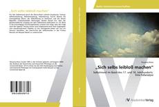 Обложка „Sich selbs leibloß machen“