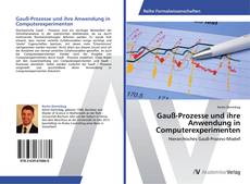 Обложка Gauß-Prozesse und ihre Anwendung in Computerexperimenten