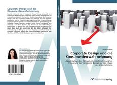 Corporate Design und die Konsumentenwahrnehmung的封面