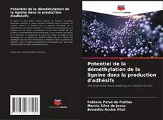 Bookcover of Potentiel de la déméthylation de la lignine dans la production d'adhésifs