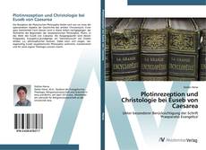 Plotinrezeption und Christologie bei Euseb von Caesarea的封面