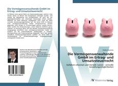 Обложка Die Vermögensverwaltende GmbH im Ertrag- und Umsatzsteuerrecht