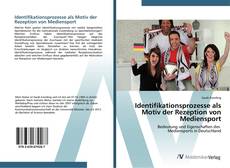 Buchcover von Identifikationsprozesse als Motiv der Rezeption von Mediensport