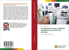 Buchcover von A integração dos cuidados paliativos nas UTIs de adultos