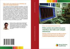 Capa do livro de Filtro activo de potência para interface da rede com cargas eléctricas 