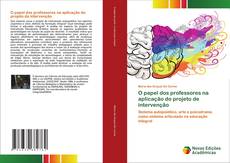 Bookcover of O papel dos professores na aplicação do projeto de intervenção