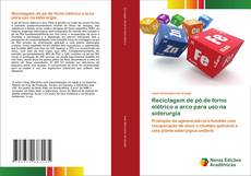 Capa do livro de Reciclagem de pó de forno elétrico a arco para uso na siderurgia 