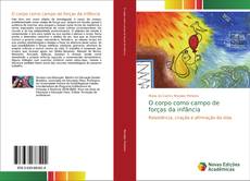 Borítókép a  O corpo como campo de forças da infância - hoz