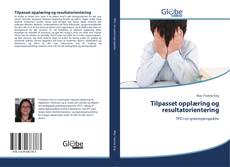 Bookcover of Tilpasset opplæring og resultatorientering