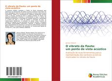 Bookcover of O vibrato da flauta: um ponto de vista acústico