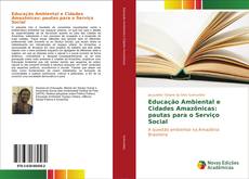 Portada del libro de Educação Ambiental e Cidades Amazônicas: pautas para o Serviço Social