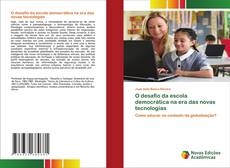 Bookcover of O desafio da escola democrática na era das novas tecnologias