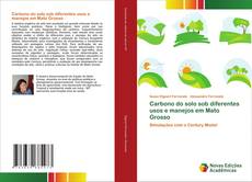 Buchcover von Carbono do solo sob diferentes usos e manejos em Mato Grosso