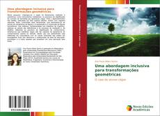Capa do livro de Uma abordagem inclusiva para transformações geométricas 