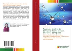 Bookcover of Resolução cinética de derivados de mio-inositol catalisada por lipases