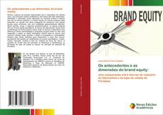 Обложка Os antecedentes e as dimensões do brand equity: