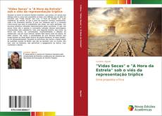 Bookcover of "Vidas Secas" e "A Hora da Estrela" sob o viés da representação tríplice