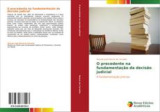 Bookcover of O precedente na fundamentação da decisão judicial