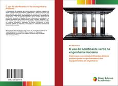 Buchcover von O uso do lubrificante verde na engenharia moderna