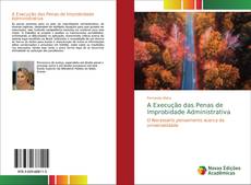 Borítókép a  A Execução das Penas de Improbidade Administrativa - hoz
