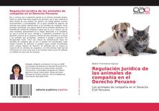 Regulación Jurídica de los animales de compañía en el Derecho Peruano kitap kapağı