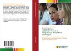 Bookcover of Antecedentes, desenvolvimento e rompimento do contrato psicológico
