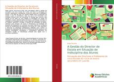 Bookcover of A Gestão do Director de Escola em Situação de Indisciplina dos Alunos