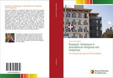 Capa do livro de Espaços religiosos e assistência religiosa em hospitais 