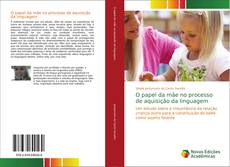 Bookcover of O papel da mãe no processo de aquisição da linguagem