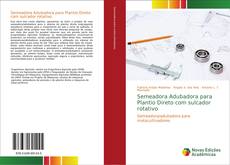 Capa do livro de Semeadora Adubadora para Plantio Direto com sulcador rotativo 