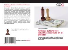 Capa do livro de Políticas culturales e industrias creativas en el Ecuador 