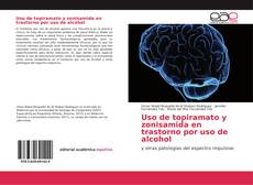 Portada del libro de Uso de topiramato y zonisamida en trastorno por uso de alcohol
