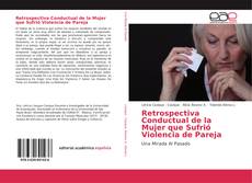 Bookcover of Retrospectiva Conductual de la Mujer que Sufrió Violencia de Pareja