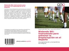 Nintendo Wii: Instrumento para entrenar la Propiocepción en el Deporte kitap kapağı