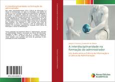 Couverture de A interdisciplinaridade na formação do administrador