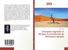 Copertina di Emergence Agricole en Afrique, la contribution de l'Assurance agricole