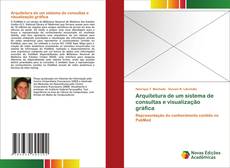 Bookcover of Arquitetura de um sistema de consultas e visualização gráfica