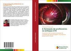 Bookcover of A formação de professores no enfoque CTS