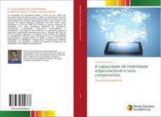Buchcover von A capacidade de mobilidade organizacional e seus componentes