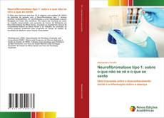 Neurofibromatose tipo 1: sobre o que não se vê e o que se sente的封面