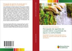 Capa do livro de Percepção de agentes de saúde sobre a qualidade da agua e a comunidade 