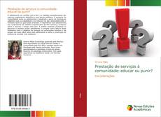 Bookcover of Prestação de serviços à comunidade: educar ou punir?