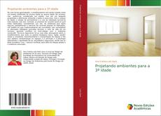 Bookcover of Projetando ambientes para a 3ª idade