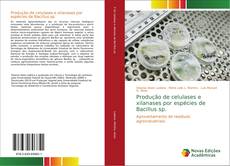 Buchcover von Produção de celulases e xilanases por espécies de Bacillus sp.