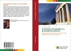 Bookcover of A súmula vinculante e o precedente judicial