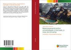 Capa do livro de Relacionamento entre universidade e mercado, o caso da Unicamp 