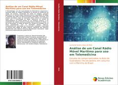 Bookcover of Análise de um Canal Rádio Móvel Marítimo para uso em Telemedicina